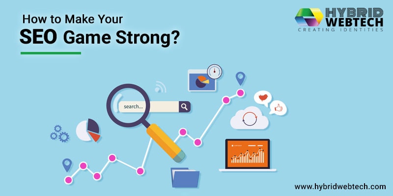 How to Make Your SEO Game Strong?